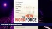 Big Deals  The New Workforce: Five Sweeping Trends That Will Shape Your Company s Future  Free