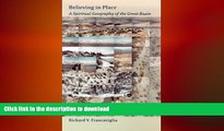 FAVORIT BOOK Believing In Place: A Spiritual Geography Of The Great Basin READ EBOOK