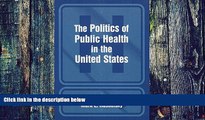 Big Deals  The Politics of Public Health in the United States  Best Seller Books Best Seller