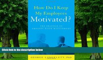 Big Deals  How Do I Keep My Employees Motivated?  Best Seller Books Best Seller