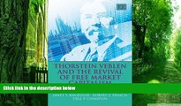 Big Deals  Thorstein Veblen and the Revival of Free Market Capitalism  Free Full Read Most Wanted
