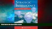 Must Have  Strategic Intelligence: Business Intelligence, Competitive Intelligence, and Knowledge