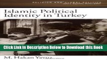 [PDF] Islamic Political Identity in Turkey (Religion and Global Politics) Free Books
