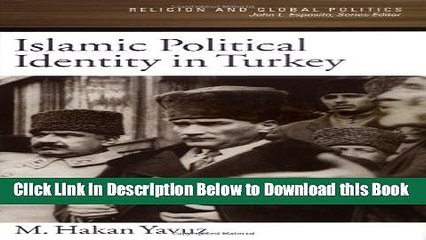 [PDF] Islamic Political Identity in Turkey (Religion and Global Politics) Free Books