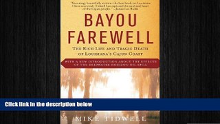 FREE DOWNLOAD  Bayou Farewell: The Rich Life and Tragic Death of Louisiana s Cajun Coast  BOOK