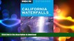 READ THE NEW BOOK Moon California Waterfalls: More Than 200 Falls You Can Reach by Foot, Car, or