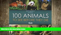 FREE DOWNLOAD  100 Animals to See Before They Die (Bradt Guides)  BOOK ONLINE