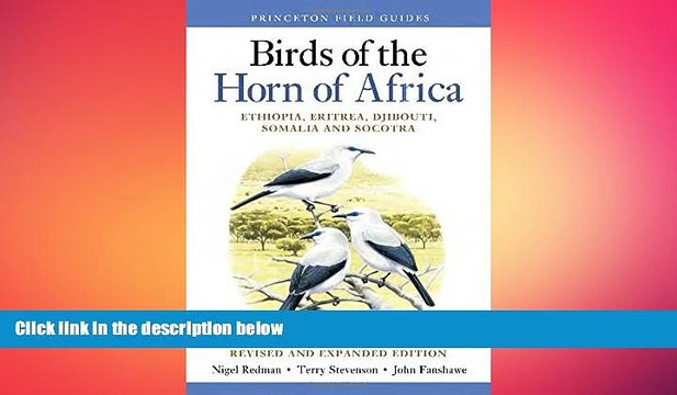 FREE PDF Birds of the Horn of Africa: Ethiopia, Eritrea, Djibouti, Somalia, and Socotra