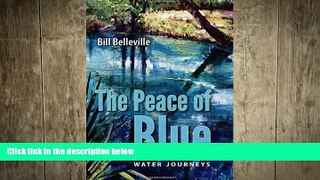 EBOOK ONLINE  The Peace of Blue: Water Journeys  FREE BOOOK ONLINE