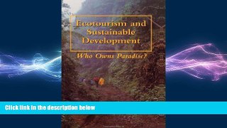 FREE DOWNLOAD  Ecotourism and Sustainable Development: Who Owns Paradise?  DOWNLOAD ONLINE