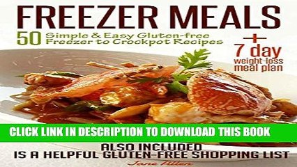 [PDF] FREEZER MEALS: 50 Simple   Easy Gluten-free Freezer to Crockpot Recipes Plus 7 day