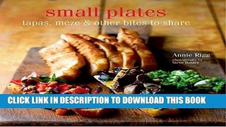 [PDF] Small Plates: Tapas, meze   other bites to share Full Colection