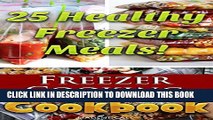 [PDF] 25 Healthy Freezer Meals! Freezer Cooking Cookbook: (freezer cookbook, freezer meals
