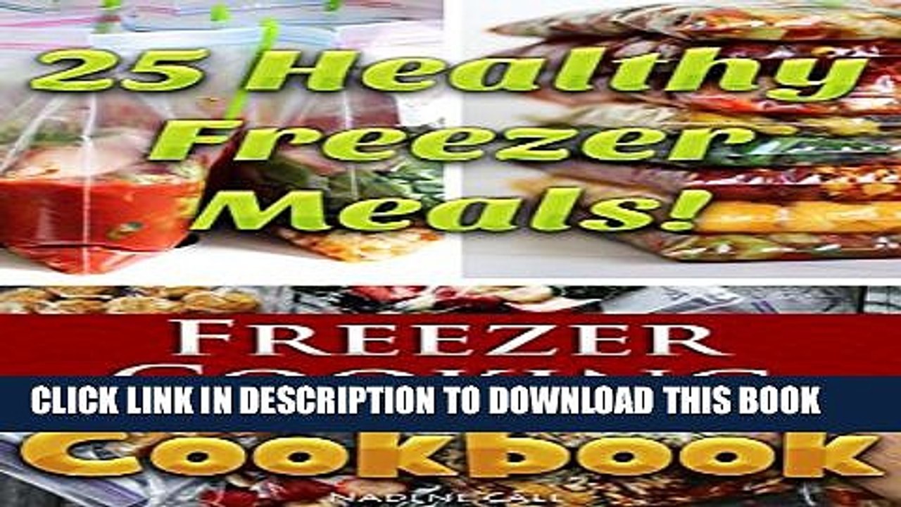 [PDF] 25 Healthy Freezer Meals! Freezer Cooking Cookbook: (freezer cookbook, freezer meals