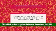 [Read] Creativity _ A Sociological Approach (Palgrave Studies in Creativity and Culture) Free Books