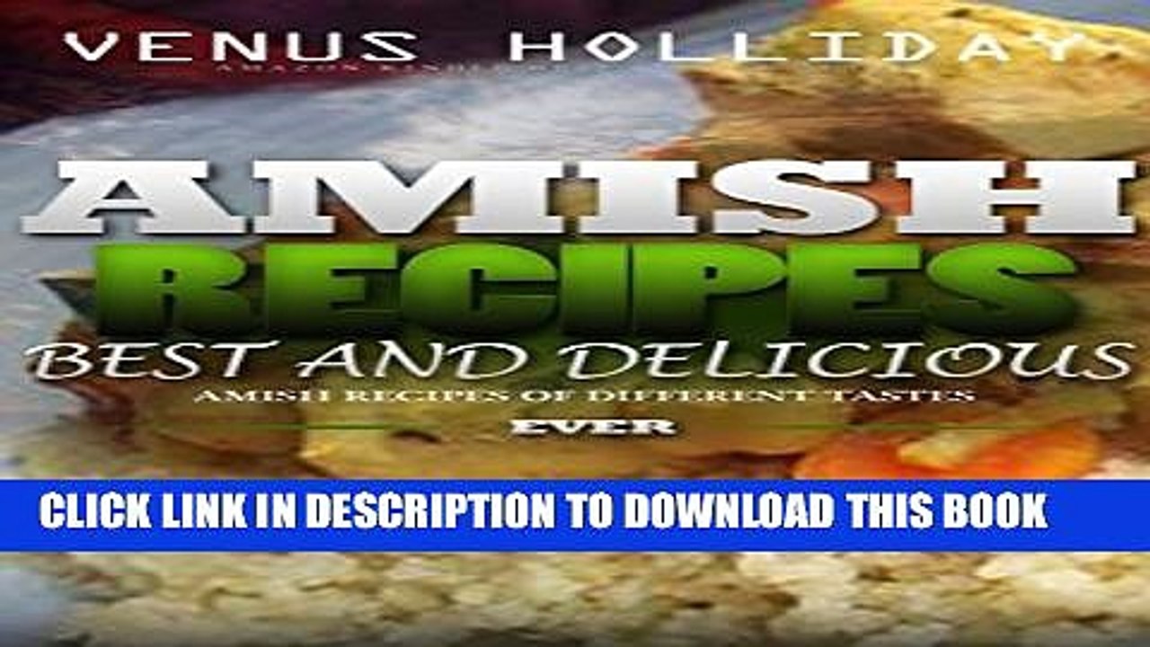 [PDF] AMISH RECIPES:: Best Amish Recipes Ever - Delicious Amish Recipes of Different Tastes Full