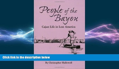 READ book  People of the Bayou: Cajun Life in Lost America  FREE BOOOK ONLINE