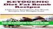 [PDF] Ketogenic Diet Fat Bomb Recipes: Delicious Ketogenic Fat Bomb Recipes For Weight Loss