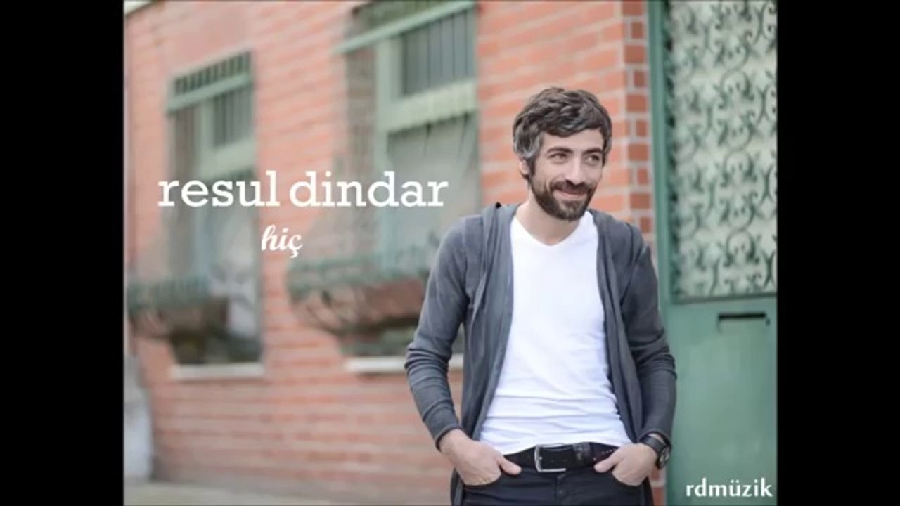 Resul Dindar - Hiç