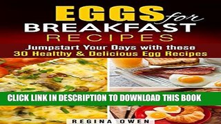 [PDF] Eggs for Breakfast Recipes: Jumpstart Your Days with these 30 Healthy   Delicious Egg