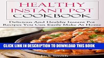 [PDF] Healthy Instant Pot Recipes: Delicious And Fresh Instant Pot Recipes You Can Easily Make At