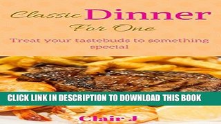 [PDF] Classic dinner for one: Treat your tastebuds to something special Full Colection