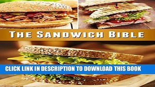 [PDF] The Sandwich Bible: The 90 Best Sandwich Recipes in the Universe Popular Colection