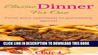 [PDF] Classic dinner for one: Treat your tastebuds to something special Full Online