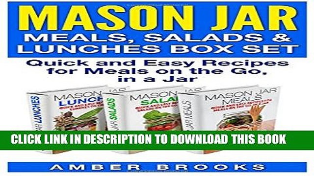[PDF] Mason Jar Meals, Salads Lunches Box Set: Quick and Easy Recipes for Meals on the Go, in a