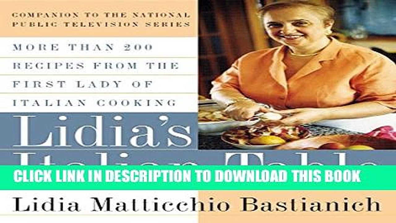 [PDF] Lidia s Italian Table: More Than 200 Recipes From The First Lady Of Italian Cooking Full