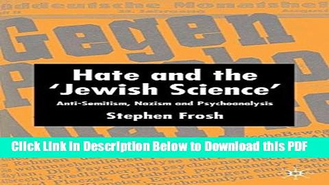 [Read] Hate and the Jewish Science : Anti-Semitism, Nazism and Psychoanalysis Free Books