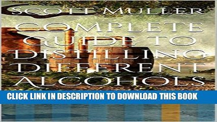 [PDF] Complete Guide to Distilling Different Alcohols Popular Online