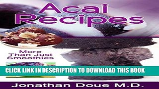 [PDF] Acai Recipes - More Than Just Smoothies! Full Online