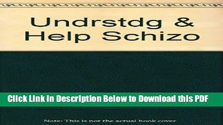 [Read] Understanding and Helping the Schizophrenic: A Guide for Family and Friends Popular Online