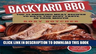 [PDF] Backyard BBQ: Top 25 Smoking Meat Recipes To Have The Best Taste In Your Mouth Popular