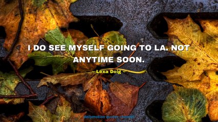 Lexa Doig Quotes #1