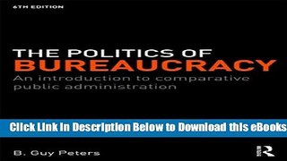 [Reads] The Politics of Bureaucracy: An Introduction to Comparative Public Administration Free Ebook