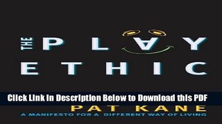 [PDF] The Play Ethic: A Manifesto for a Different Way of Living Full Online