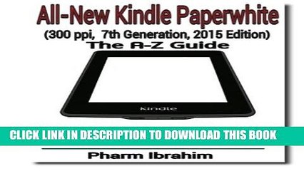 [PDF] All-New Kindle Paperwhite (300 ppi, 7th Generation, 2015 Edition): The A-Z Guide Popular