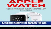 [PDF] Apple Watch: The Complete User Guide To Master Your Apple Watch And Become An Expert In 30