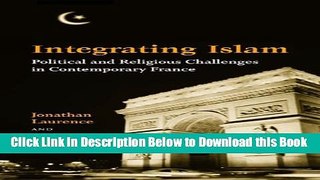 [PDF] Integrating Islam: Political and Religious Challenges in Contemporary France Online Books