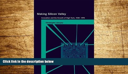 Must Have  Making Silicon Valley: Innovation and the Growth of High Tech, 1930-1970 (Inside