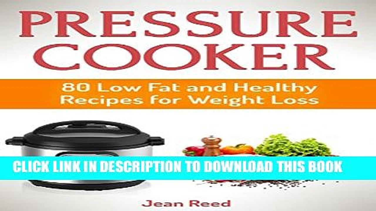 [PDF] Pressure Cooker: 80 Low Fat and Healthy Recipes for Weight Loss Full Online