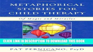 New Book Metaphorical Stories for Child Therapy: Of Magic and Miracles
