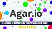 [Read PDF] Agar.io Game: Tricks, Cheats, Hacks + Download Guide Download Online