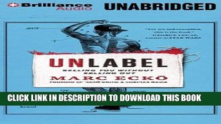 New Book Unlabel: Selling You Without Selling Out
