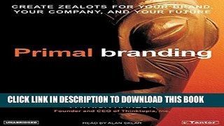 Collection Book Primal Branding: Create Zealots for Your Brand, Your Company, and Your Future