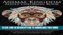 [PDF] Animal Kingdom Adult Coloring Book: A Huge Adult Coloring Book of 60 Wild Animal Designs in