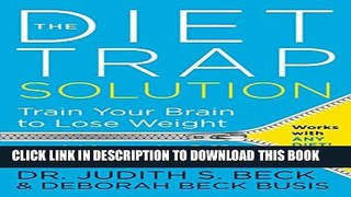 New Book The Diet Trap Solution: Train Your Brain to Lose Weight and Keep It Off for Good