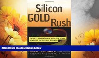 Must Have  Silicon Gold Rush: The Next Generation of High-Tech Stars Rewrites the Rules of